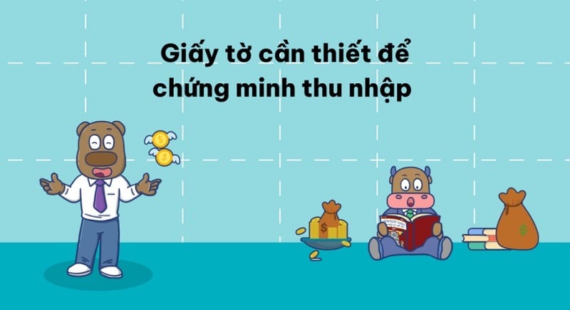 Hồ sơ chứng minh thu nhập bao gồm những gì