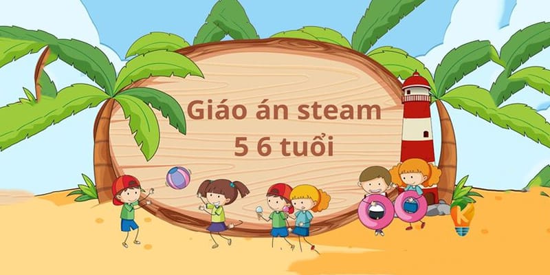 Giáo án STEAM 5-6 tuổi