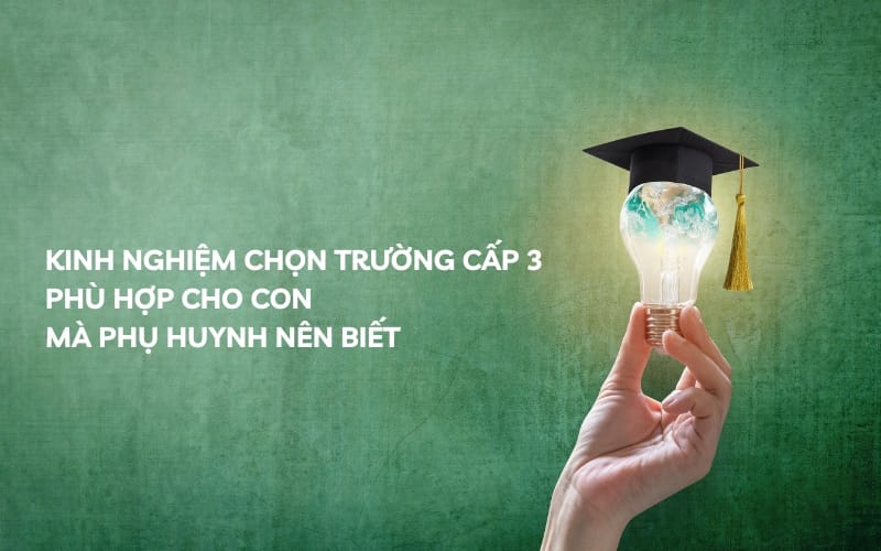 kinh nghiệm chọn trường cấp 3